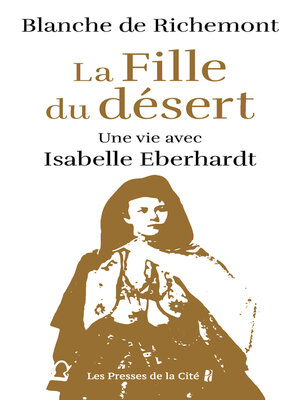 cover image of La Fille du désert--Une vie avec Isabelle Eberhardt